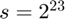 $s = 2^{23}$